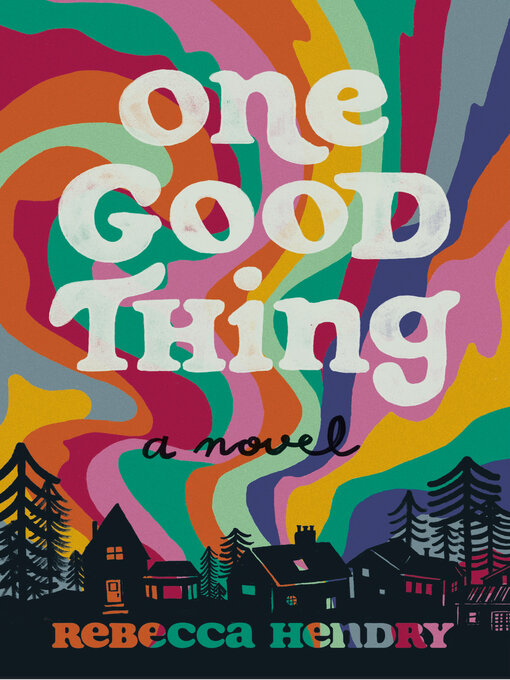 Title details for One Good Thing by Rebecca Hendry - Available